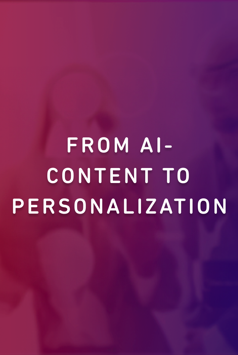 From AI-Content to Personalization